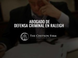 Abogado de Defensa Criminal en Raleigh
